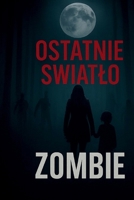 Ostatnie Swiatlo Czesc 1 B0FTVDYLNT Book Cover
