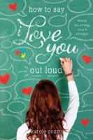 How to Say I Love You Out Loud 1250063590 Book Cover