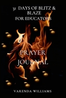 31 Days of Blitz and Blaze for Educators Prayer Journal 1387423169 Book Cover