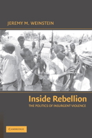 Inside Rebellion: The Politics of Insurgent Violence 0521677971 Book Cover