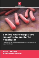 Bacilos Gram-negativos isolados do ambiente hospitalar (Portuguese Edition) 6207044169 Book Cover
