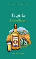 Tequila: A Global History 178023435X Book Cover