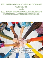 2022 International Cultural Exchange Conference and 2022 Youth International Environment Protection Awareness Conference 1959143301 Book Cover