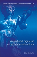 Transnational Organised Crime in International Law 1841136905 Book Cover