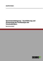 Sprachstandsdiagnose - Durchf�hrung und Auswertung der Profilanalyse bei Vorschulkindern 3656059497 Book Cover