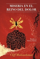 MISERIA EN EL REINO DEL DOLOR (Spanish Edition) B0GSXSPKX2 Book Cover