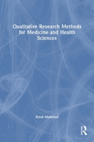 Qualitative Research Methods for Medicine and Health Sciences 1041330804 Book Cover