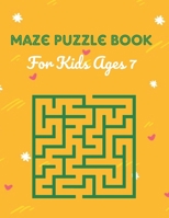 Maze Puzzle Book For Kids ages 7: Mazes Puzzles book for kids: Puzzles and Problem-Solving. father gift for kids in birthday. Christmas gift for mothe B0915H36BC Book Cover