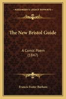 The New Bristol Guide, A Comic Poem [signed F.b.].... 1120908418 Book Cover