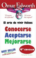 El arte de vivir felices: Conocerse, aceptarse, mejorarse 8496707539 Book Cover