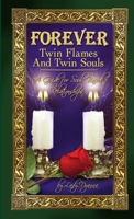 Forever: Twin Flames and Twin Souls 0557197554 Book Cover