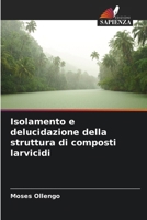 Isolamento e delucidazione della struttura di composti larvicidi (Italian Edition) 6139748623 Book Cover