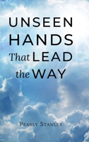 Unseen Hands That Lead the Way 1662444451 Book Cover