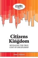 Citizens of the Kingdom: Revealing the true cost of discipleship 1913858022 Book Cover