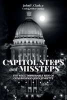 Capitol Steps and Missteps: The Wild, Improbable Ride of Congressman John Jenrette 1546953493 Book Cover