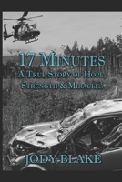 17 Minutes: A True Story of Hope, Strength & Miracles B0GPB2CD3S Book Cover