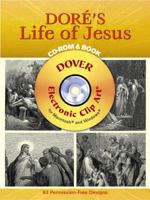 Dore's Life of Jesus CD-ROM and Book (Dover Electronic Clip Art) 0486996506 Book Cover