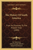 Historia De La Am�rica Del Sur Desde Su Descubrimiento Hasta Nuestros D�as 1104393395 Book Cover