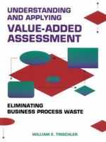 Understanding and Applying Value-Added Assessment : Eliminating Business Process Waste #H0934 0873893697 Book Cover