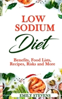 Low Sodium Diet: Benefits, Food Lists, Recipes, Risks and More. B089M1KSD3 Book Cover