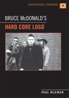 Bruce McDonald's 'hard Core Logo' 1442644524 Book Cover