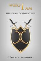 Who I Am: The Four Blocks of My Life 1546253572 Book Cover