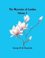 The Mysteries of London Volume 1 9361473654 Book Cover