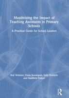 Maximising the Impact of Teaching Assistants in Primary Schools: A Practical Guide for School Leaders 0367468344 Book Cover