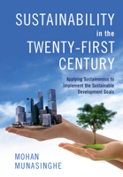 Sustainability in the Twenty-First Century: Applying Sustainomics to Implement the Sustainable Development Goals 1108404154 Book Cover