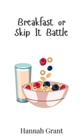 Breakfast or Skip It Battle 9908019961 Book Cover