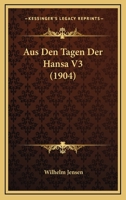 Aus Den Tagen Der Hansa V3 (1904) 1167584872 Book Cover