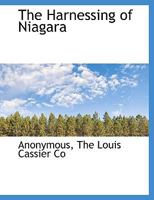 The Harnessing of Niagara 1356387837 Book Cover