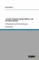 "Private" Regulierung der Arbeits- und Lohnbedingungen: Tarifautonomie und Tarifverhandlungen 3640355016 Book Cover