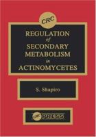 Regulation of Secondary Metabolism in Actinomycetes 0849369274 Book Cover