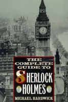 The Complete Guide to Sherlock Holmes 0312072481 Book Cover