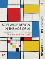 Software Design in the Age of AI: The Art and the Craft 0138227667 Book Cover