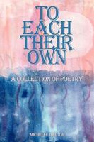 To Each Their Own: A Collection of Poetry 1438989369 Book Cover