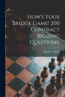 How's Your Bridge Game! 200 Contract Bidding Questions; 1014706807 Book Cover