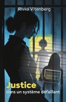 Justice dans un système défaillant (French Edition) B0GVTXV3NZ Book Cover