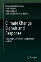 Climate Change Signals and Response: A Strategic Knowledge Compendium for India 9811302790 Book Cover