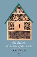 The Church of the Love of the World 1910251968 Book Cover