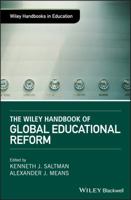 The Wiley Handbook of Global Educational Reform 1119083079 Book Cover