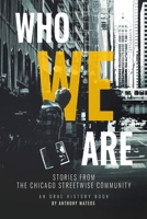 Who We Are: Stories From the Chicago StreetWise Community: An Oral History Book 1300510080 Book Cover