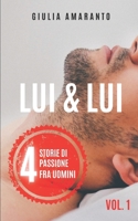 Lui & Lui: 4 storie di passione fra uomini - Racconti erotici gay 1980513805 Book Cover