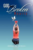 God Heals Broken Hearts: Christians Cry Too 146289657X Book Cover