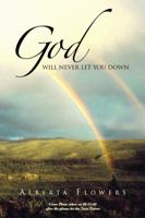 God Will Never Let You Down 1456794698 Book Cover