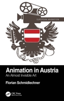 Animation in Austria: An Almost Invisible Art (European Animation) 1032541482 Book Cover