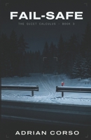 Fail Safe: A Police Procedural Serial Killer Thriller (The Quiet Calculus Series) B0H5DLLVSJ Book Cover