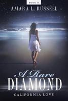 A Rare Diamond: Book II: California Love 1641110899 Book Cover