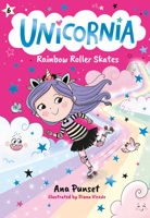 Unicornia: Rainbow Roller Skates 1536248193 Book Cover